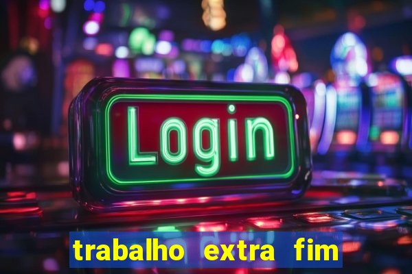 trabalho extra fim de semana porto